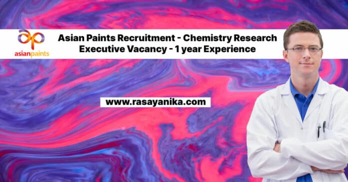 Asian Paints Recruitment - Chemistry Research Executive Vacancy - 1 year Experience