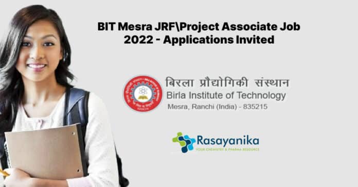 BIT Mesra JRF\Project Associate Job 2022 - Applications Invited