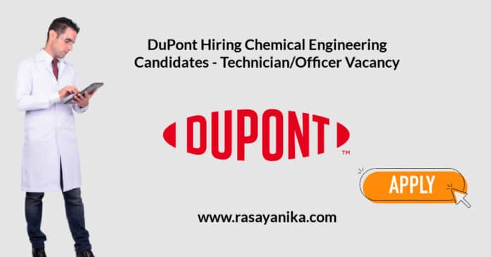 DuPont Hiring Chemical Engineering Candidates - Technician/Officer Vacancy