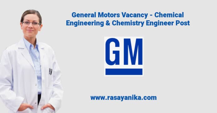 General Motors Vacancy - Chemical Engineering & Chemistry Engineer Post