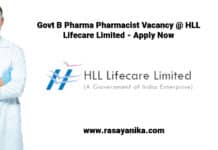 Govt B Pharma Pharmacist Vacancy @ HLL Lifecare Limited - Apply Now