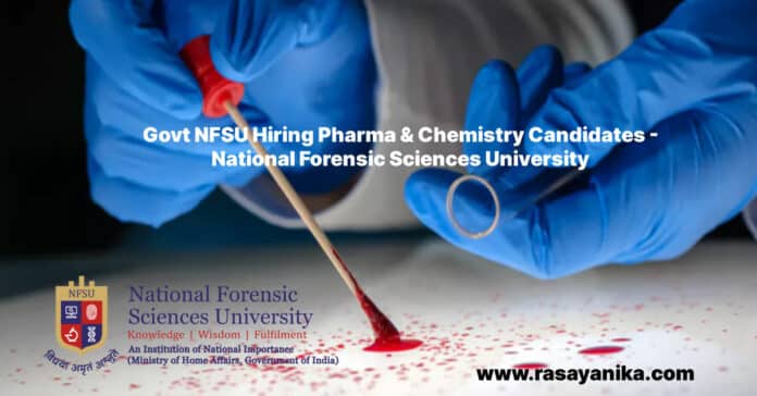 Govt NFSU Pharma & Chemistry Job - Salary up to Rs Rs.90700/-
