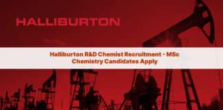 Halliburton R&D Chemist Recruitment - MSc Chemistry Candidates Apply