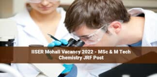 IISER Mohali Vacancy 2022 - MSc & M Tech Chemistry JRF Post