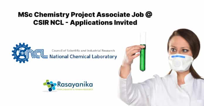 MSc Chemistry Project Associate Job @ CSIR NCL - Applications Invited