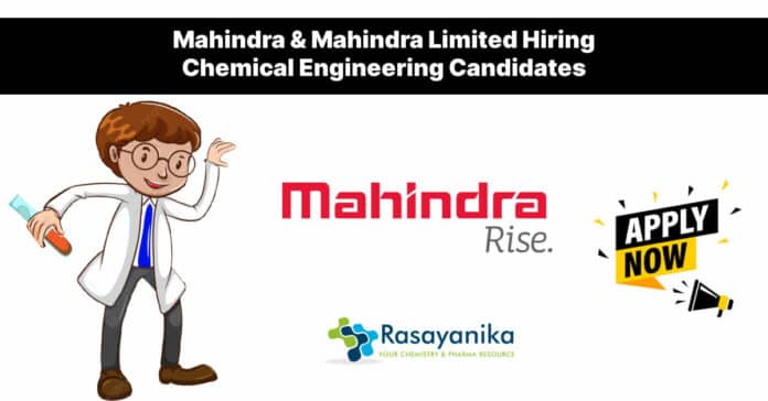 Mahindra & Mahindra Limited Hiring Chemical Engineering Candidates