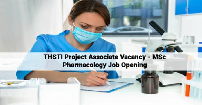 THSTI Project Associate Vacancy - MSc Pharmacology Job Opening