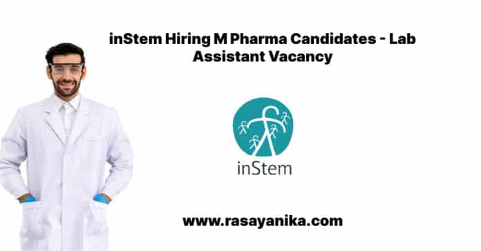 inStem Hiring M Pharma Candidates - Lab Assistant Vacancy