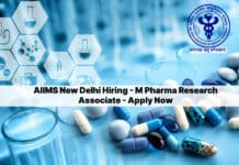 AIIMS New Delhi Hiring - M Pharma Research Associate - Apply Now