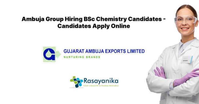 Ambuja Group Hiring BSc Chemistry Candidates - Candidates Apply Online