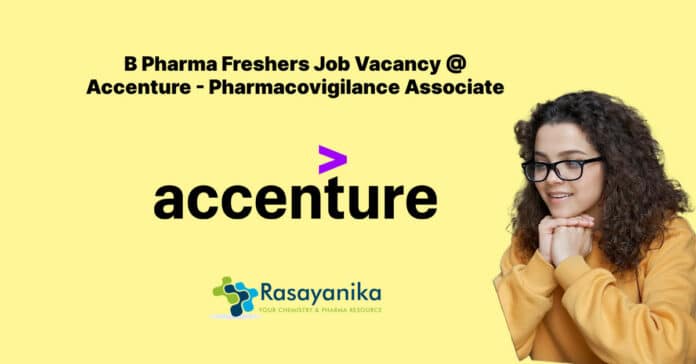 B Pharma Freshers Job Vacancy @ Accenture - Pharmacovigilance Associate
