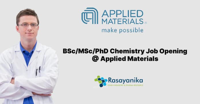 BSc/MSc/PhD Chemistry Job Opening @ Applied Materials