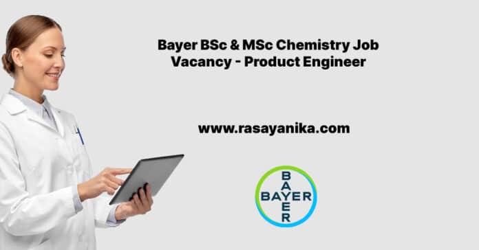 Bayer BSc & MSc Chemistry Job Vacancy - Product Engineer
