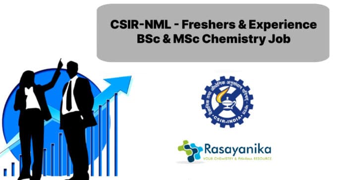 CSIR-NML - Freshers & Experience BSc & MSc Chemistry Job - Walk in Interview