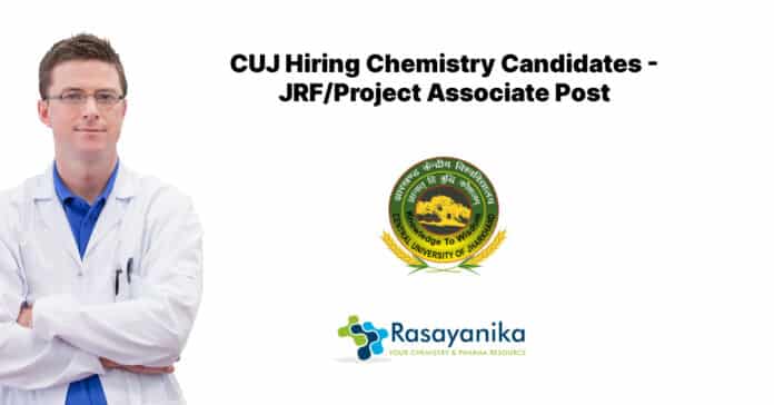 CUJ Hiring Chemistry Candidates - JRF/Project Associate Post