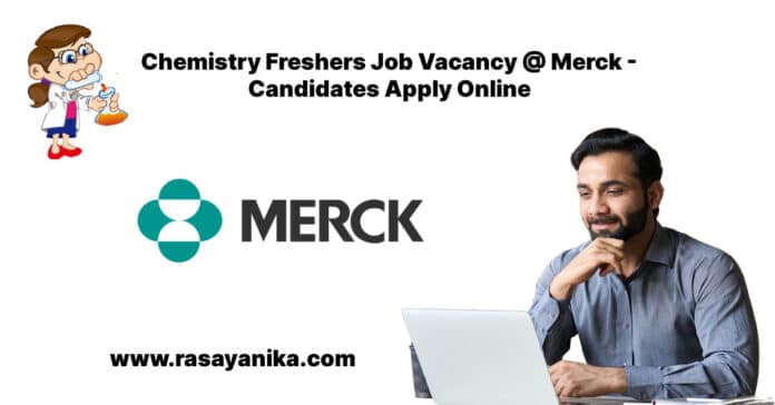 Chemistry Freshers Job Vacancy @ Merck - Candidates Apply Online
