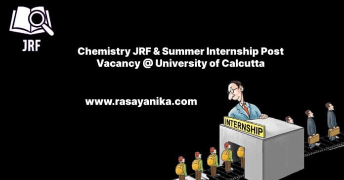 Chemistry JRF & Summer Internship Post Vacancy @ University of Calcutta
