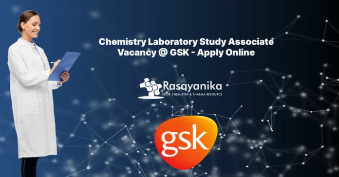 Chemistry Laboratory Study Associate Vacancy @ GSK - Apply Online