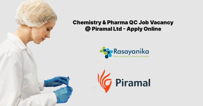 Chemistry & Pharma QC Job Vacancy @ Piramal Ltd - Apply Online