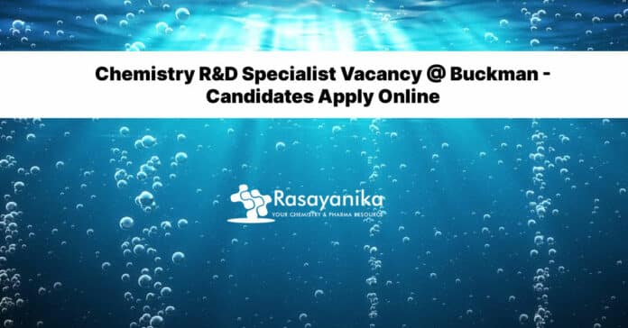 Chemistry R&D Specialist Vacancy @ Buckman - Candidates Apply Online