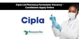 Cipla Ltd Pharmacy Formulator Vacancy - Candidates Apply Online