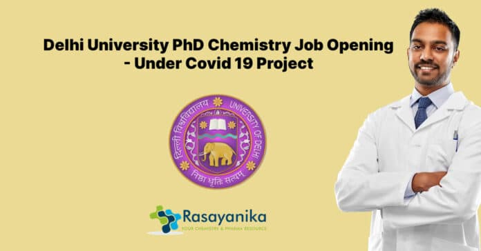 Delhi University PhD Chemistry Job Opening - Under Covid 19 Project
