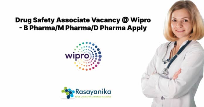 Drug Safety Associate Vacancy @ Wipro - B Pharma/M Pharma/D Pharma Apply