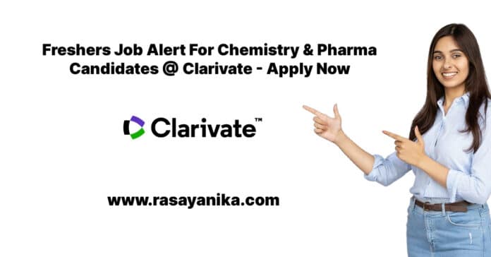 Freshers Job Alert For Chemistry & Pharma Candidates @ Clarivate - Apply Now