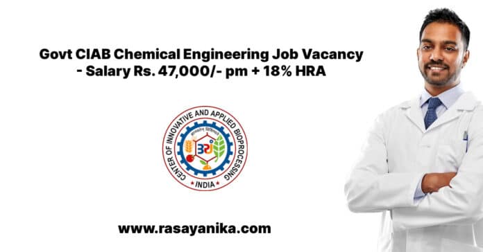 Govt CIAB Chemical Engineering Job Vacancy - Salary Rs. 47,000/- pm + 18% HRA
