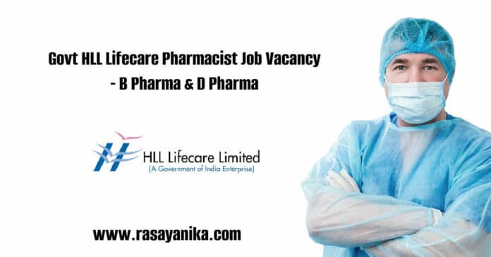 Govt HLL Lifecare Pharmacist Job Vacancy - B Pharma & D Pharma