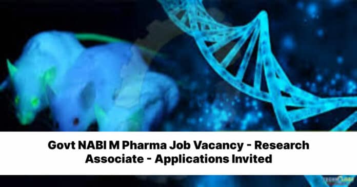 Govt NABI M Pharma Job Vacancy - Research Associate - Applications Invited
