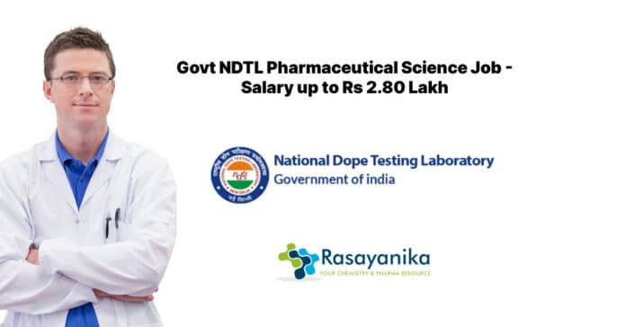 Govt NDTL Pharmaceutical Science Job - Salary up to Rs 2.80 Lakh