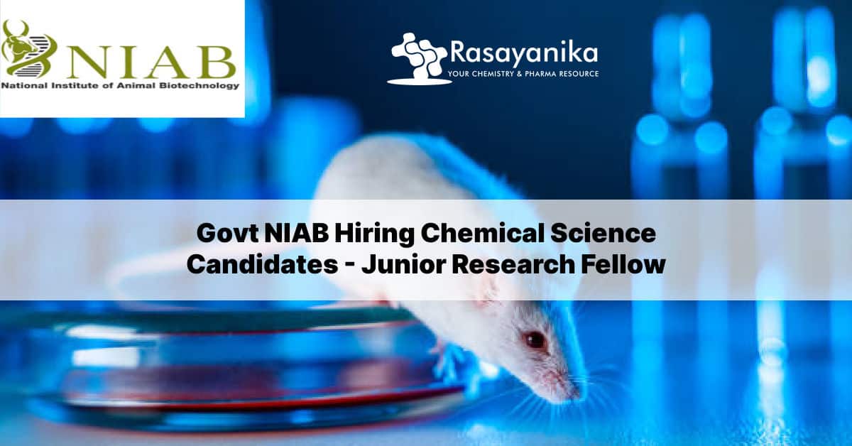 Govt NIAB Hiring Chemical Science Candidates - Junior Research Fellow Govt NIAB Hiring Chemical Science Candidates - Junior Research Fellow