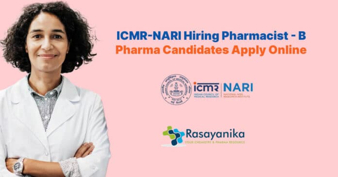 ICMR-NARI Hiring Pharmacist - B Pharma Candidates Apply
