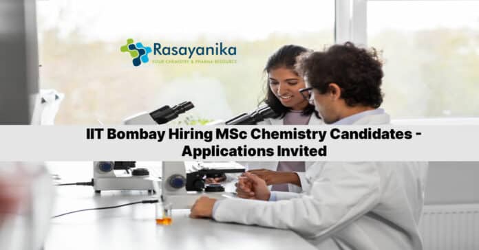 IIT Bombay Hiring MSc Chemistry Candidates - Applications Invited