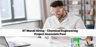 IIT Mandi Hiring - Chemical Engineering Project Associate Post