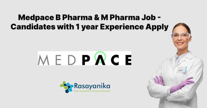Medpace B Pharma & M Pharma Job - Candidates with 1 year Experience Apply