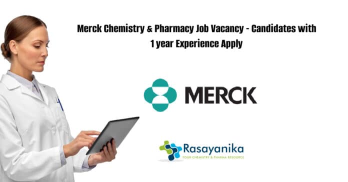 Merck Chemistry & Pharmacy Job Vacancy - Candidates with 1 year Experience Apply