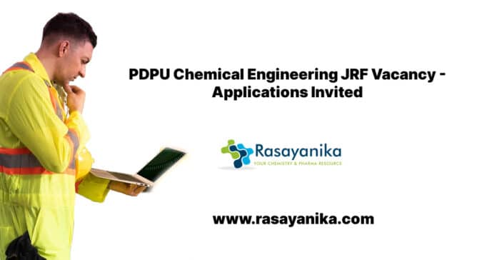 PDPU Chemical Engineering JRF Vacancy - Applications Invited