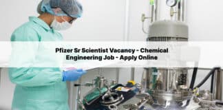 Pfizer Sr Scientist Vacancy - Chemical Engineering Job - Apply Online