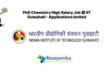 PhD Chemistry High Salary Job @ IIT Guwahati - Applications Invited