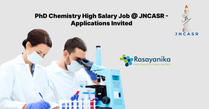 PhD Chemistry High Salary Job @ JNCASR - Applications Invited
