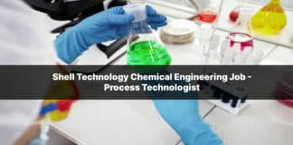 Shell Technology Chemical Engineering Job - Process Technologist