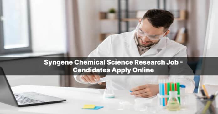 Syngene Chemical Science Research Job - Candidates Apply Online