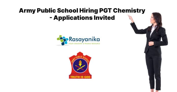 Army Public School Hiring PGT Chemistry - Applications Invited