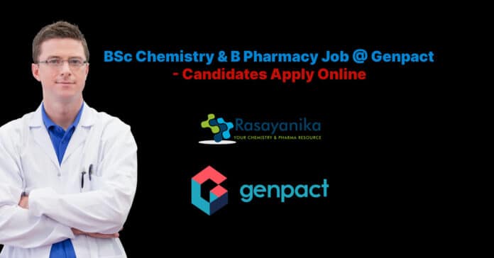 BSc Chemistry & B Pharmacy Job @ Genpact - Candidates Apply Online
