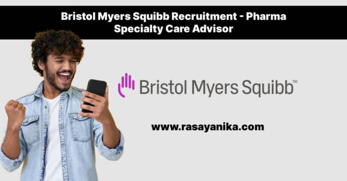 Bristol Myers Squibb Recruitment - Pharma Specialty Care Advisor
