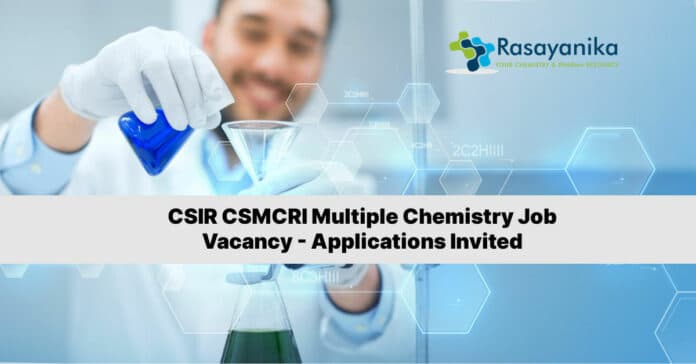 CSIR CSMCRI Multiple Chemistry Job Vacancy - Applications Invited
