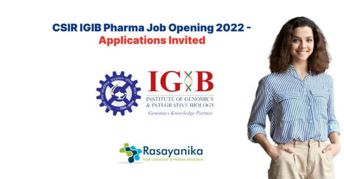 CSIR IGIB Pharma Job Opening 2022 - Applications Invited
