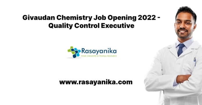 Givaudan Chemistry Job Opening 2022 - Quality Control Executive
